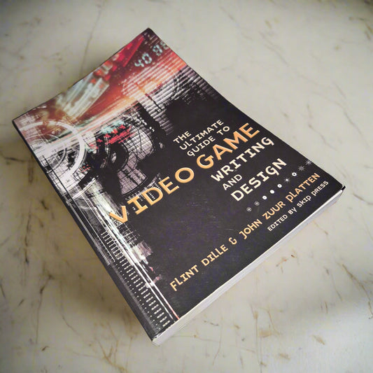 The Ultimate Guide to Video Game Writing and Design by Flint Dille, John Zuur Platten - Bramylea.shop