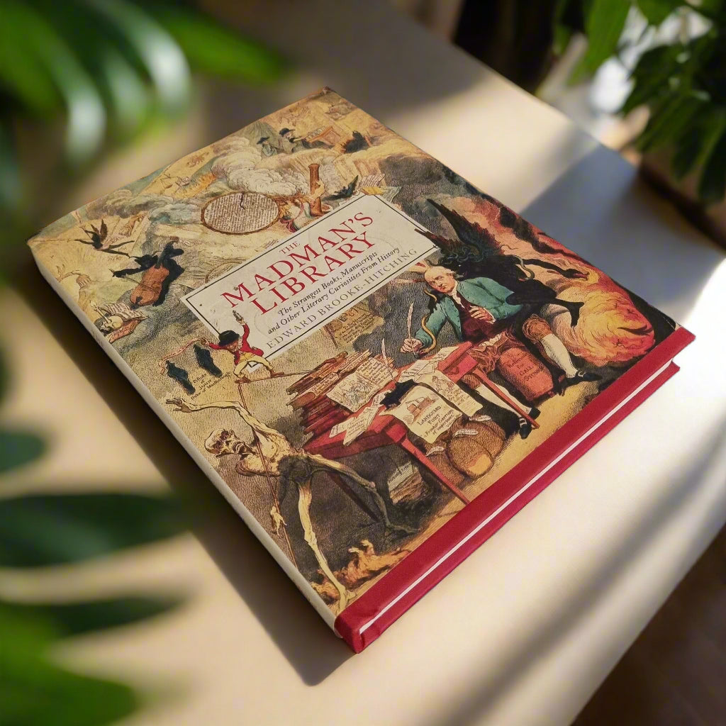 The Madman's Library: The Greatest Curiosities of Literature by Edward Brooke-Hitching - Bramylea.shop