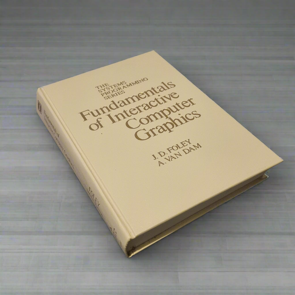 Fundamentals of Interactive Computer Graphics (SYSTEMS PROGRAMMING SERIES) by James D. Foley - Bramylea.shop