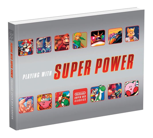 Playing With Super Power: Nintendo Super NES Classics cover image