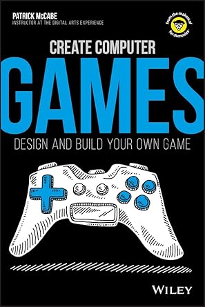 Create Computer Games: Design and Build Your Own Game cover image