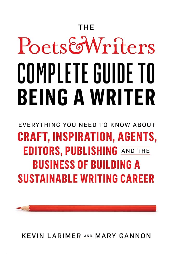 Poets & Writers Complete Guide to Being A Writer cover image