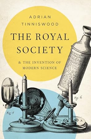 The Royal Society: And the Invention of Modern Science cover image