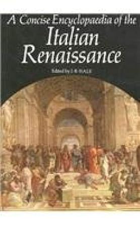 A Concise Encyclopaedia of the Italian Renaissance (237 Illustrations) cover image