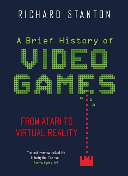 A Brief History Of Video Games: From Atari to Virtual Reality (Brief Histories) cover image